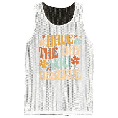 Have The Day You Deserve Motivational Quote Funny Sarcastic Mesh Reversible Basketball Jersey Tank