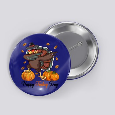 Happy Turkey Day Dabbing Turkey Pilgrim Pumpkin Thanksgiving Great Gift Button