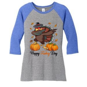 Happy Turkey Day Dabbing Turkey Pilgrim Pumpkin Thanksgiving Great Gift Women's Tri-Blend 3/4-Sleeve Raglan Shirt