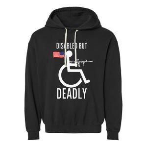 Handicap T Disabled But Deadly Garment-Dyed Fleece Hoodie