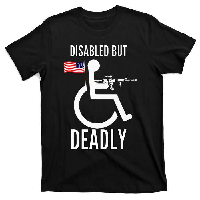 Handicap T Disabled But Deadly T-Shirt