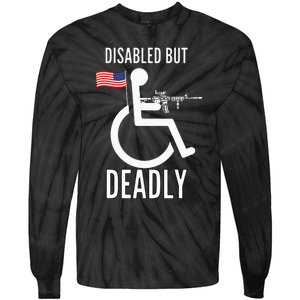 Handicap T Disabled But Deadly Tie-Dye Long Sleeve Shirt