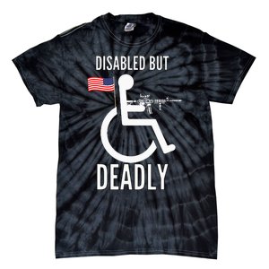 Handicap T Disabled But Deadly Tie-Dye T-Shirt