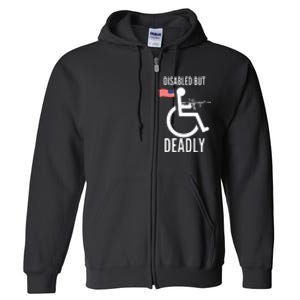 Handicap T Disabled But Deadly Full Zip Hoodie