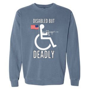 Handicap T Disabled But Deadly Garment-Dyed Sweatshirt