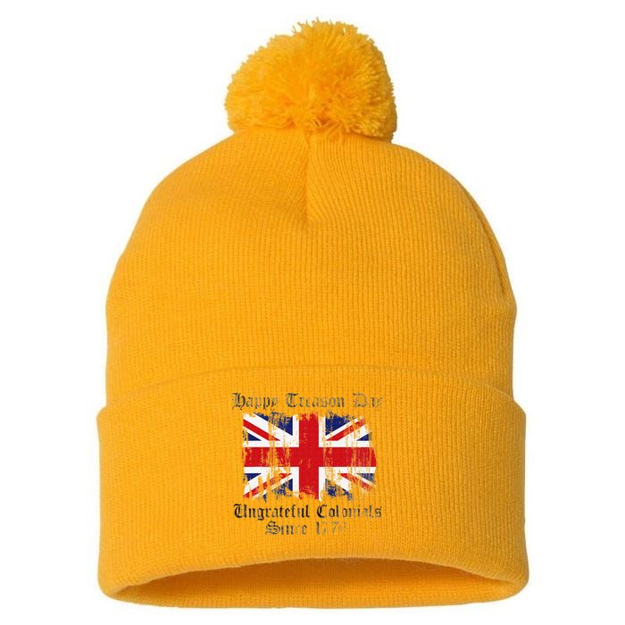 Happy Treason Day Ungrateful Colonials 1776 4th of July Pom Pom 12in Knit Beanie
