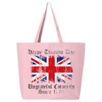 Happy Treason Day Ungrateful Colonials 1776 4th of July 25L Jumbo Tote