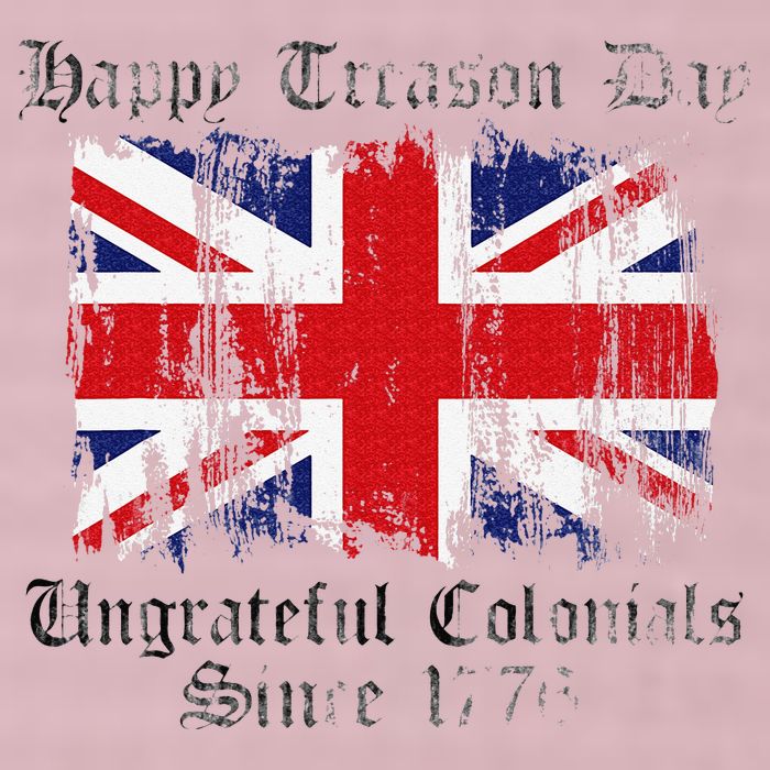 Happy Treason Day Ungrateful Colonials 1776 4th of July 25L Jumbo Tote