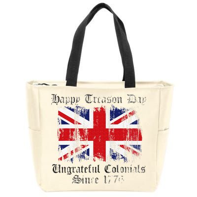 Happy Treason Day Ungrateful Colonials 1776 4th of July Zip Tote Bag