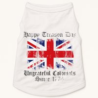 Happy Treason Day Ungrateful Colonials 1776 4th of July Doggie Tank