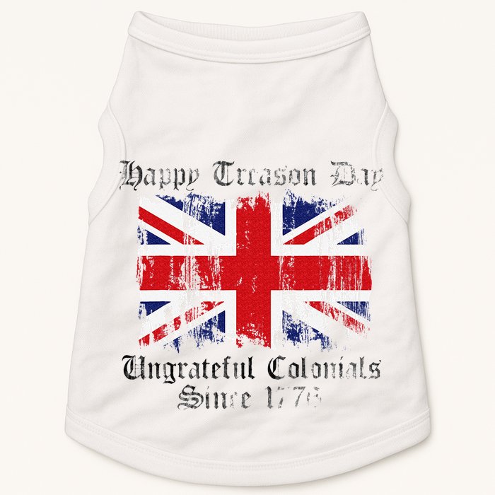 Happy Treason Day Ungrateful Colonials 1776 4th of July Doggie Tank