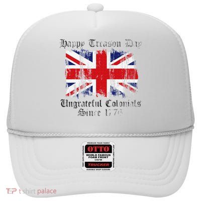 Happy Treason Day Ungrateful Colonials 1776 4th of July High Crown Mesh Back Trucker Hat