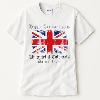 Happy Treason Day Ungrateful Colonials 1776 4th of July Tall T-Shirt