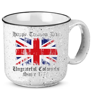 Happy Treason Day Ungrateful Colonials 1776 4th of July 15oz Campfire Ceramic Mug