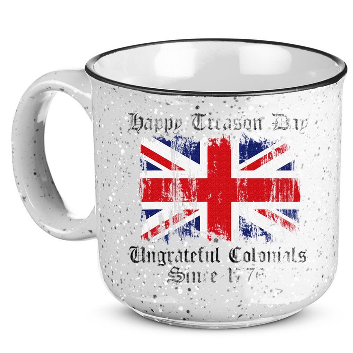 Happy Treason Day Ungrateful Colonials 1776 4th of July 15oz Campfire Ceramic Mug