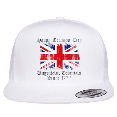 Happy Treason Day Ungrateful Colonials 1776 4th of July Flatbill Hat
