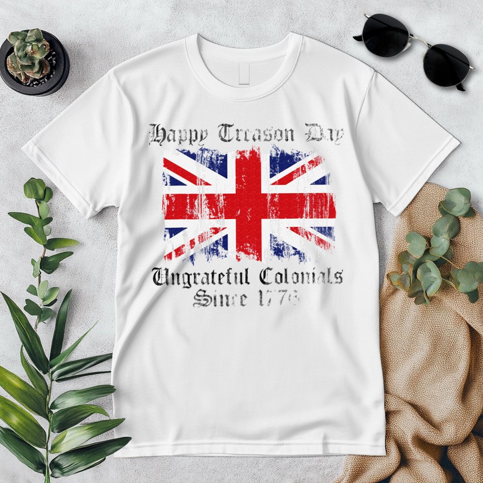 Happy Treason Day Ungrateful Colonials 1776 4th of July Premium T-Shirt