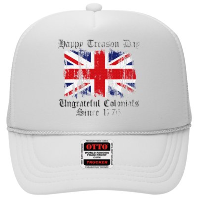 Happy Treason Day Ungrateful Colonials 1776 4th of July Trucker Hat