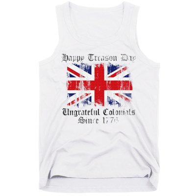 Happy Treason Day Ungrateful Colonials 1776 4th of July Tank Top