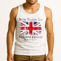 Happy Treason Day Ungrateful Colonials 1776 4th of July Tank Top