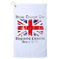 Happy Treason Day Ungrateful Colonials 1776 4th of July Golf Towel