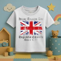 Happy Treason Day Ungrateful Colonials 1776 4th of July Toddler T-Shirt