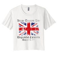 Happy Treason Day Ungrateful Colonials 1776 4th of July Crop Top