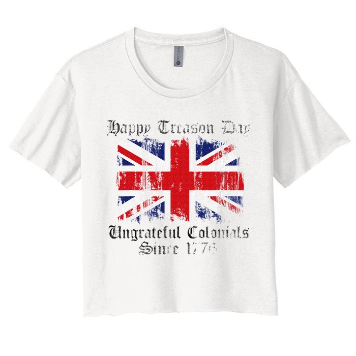 Happy Treason Day Ungrateful Colonials 1776 4th of July Crop Top