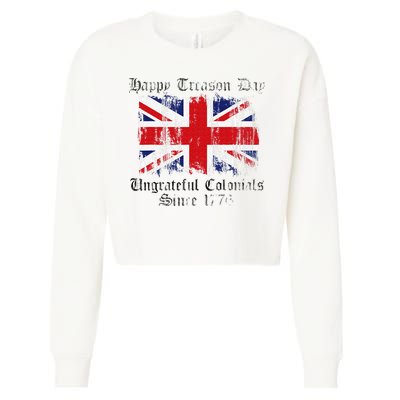 Happy Treason Day Ungrateful Colonials 1776 4th of July Cropped Pullover Crew