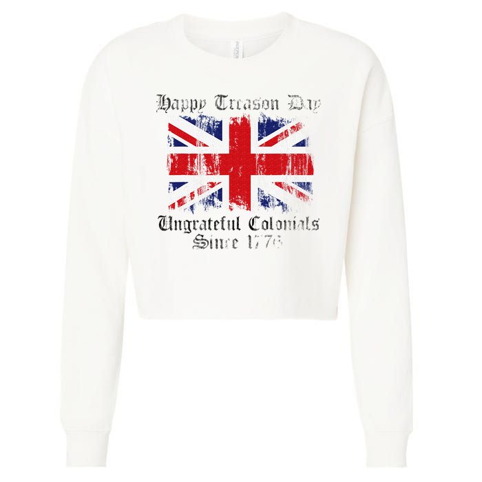 Happy Treason Day Ungrateful Colonials 1776 4th of July Cropped Pullover Crew