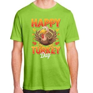 Happy Turkey Day Thanksgiving Turkey Holiday Autumn Great Gift Adult ChromaSoft Performance T-Shirt