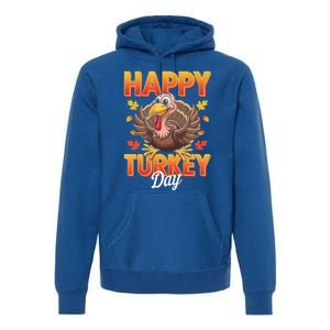 Happy Turkey Day Thanksgiving Turkey Holiday Autumn Great Gift Premium Hoodie