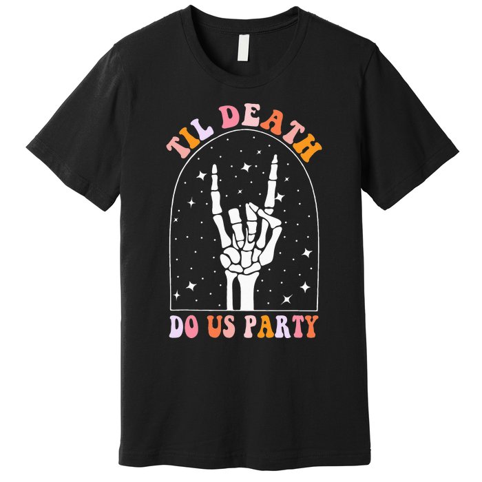 Halloween Til Death Do Us Party Retro Bachelorette Matching Premium T-Shirt