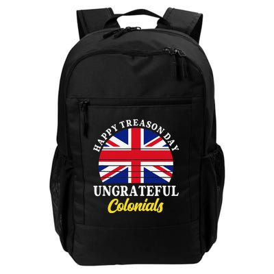 Happy Treason Day Ungrateful Colonials 4th Of July Backpack