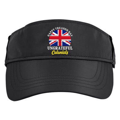 Happy Treason Day Ungrateful Colonials 4th Of July Adult Drive Performance Visor
