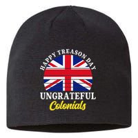 Happy Treason Day Ungrateful Colonials 4th Of July Sustainable Beanie