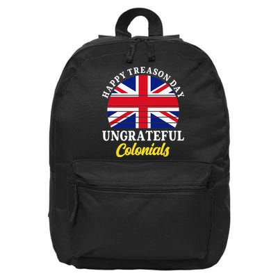 Happy Treason Day Ungrateful Colonials 4th Of July 16 in Basic Backpack