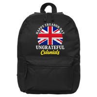 Happy Treason Day Ungrateful Colonials 4th Of July 16 in Basic Backpack