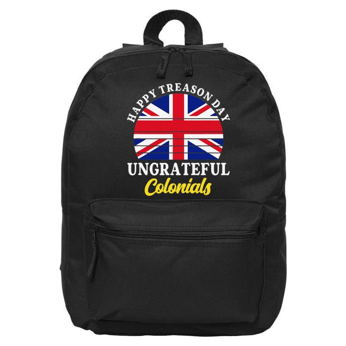 Happy Treason Day Ungrateful Colonials 4th Of July 16 in Basic Backpack