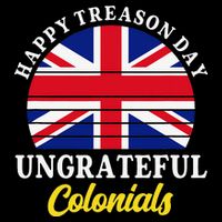 Happy Treason Day Ungrateful Colonials 4th Of July 16 in Basic Backpack