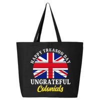 Happy Treason Day Ungrateful Colonials 4th Of July 25L Jumbo Tote