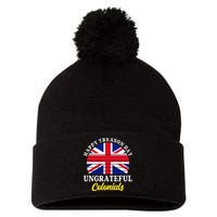 Happy Treason Day Ungrateful Colonials 4th Of July Pom Pom 12in Knit Beanie