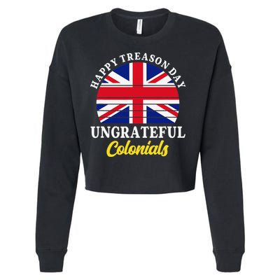 Happy Treason Day Ungrateful Colonials 4th Of July Cropped Pullover Crew
