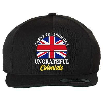 Happy Treason Day Ungrateful Colonials 4th Of July Wool Snapback Cap