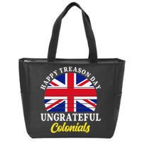 Happy Treason Day Ungrateful Colonials 4th Of July Zip Tote Bag