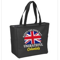 Happy Treason Day Ungrateful Colonials 4th Of July Zip Tote Bag