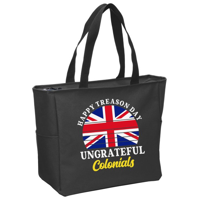 Happy Treason Day Ungrateful Colonials 4th Of July Zip Tote Bag