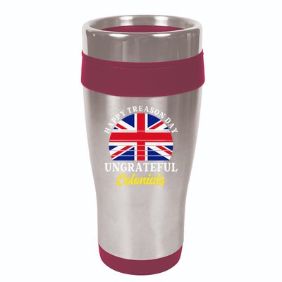 Happy Treason Day Ungrateful Colonials 4th Of July 16oz Travel Tumbler