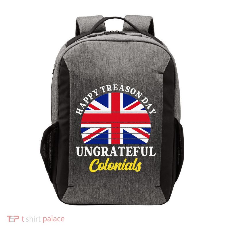 Happy Treason Day Ungrateful Colonials 4th Of July Vector Backpack