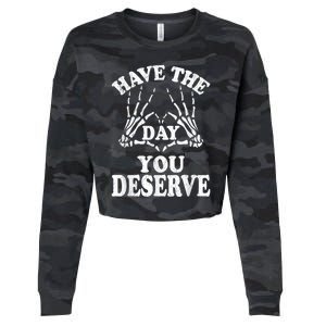 Have The Day You Deserve Cropped Pullover Crew